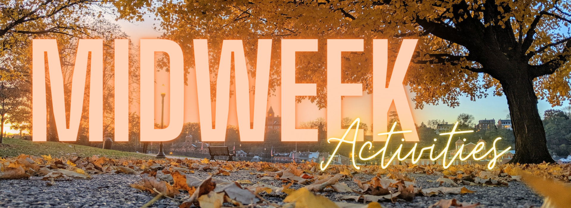 Neon glowing text says Midweek Activities placed over a scene of fall trees and leaves